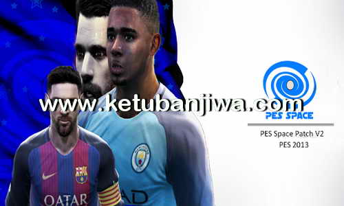 PES 2013 PES Space Patch v2 AIO Season 2016-2017 Single Link Ketuban Jiwa