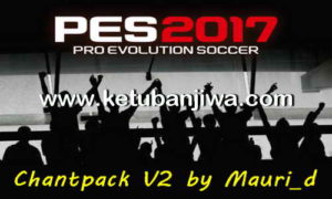 PES 2017 Chant Pack v2 by Mauri_d Ketuban Jiwa