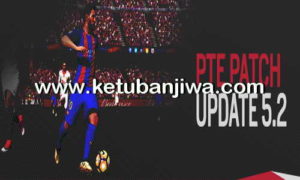 PES 2017 PTE Patch 5.2 Update Single Link Torrent Ketuban Jiwa