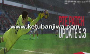 PES 2017 PTE Patch 5.3 Update Single Link Ketuban Jiwa