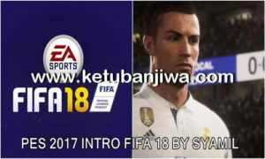 Download PES 2017 Intro FIFA 18 by Syamil Ketuban Jiwa
