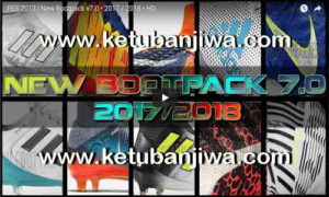 PES 2013 New Bootpack v7.0 HD Season 2017-18 by DaViDBrAz Ketuban Jiwa