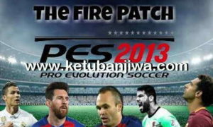 PES 2013 The Fire Patch Season 2017-2018 Ketuban Jiwa