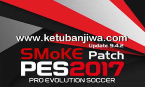 Download PES 2017 SMoKE Patch 9.4.2 Update 15 July 2017 Ketuban Jiwa