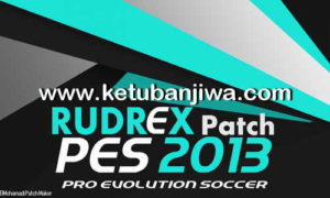 PES 2013 Rudrex Patch 2.0 AIO Season 2017-2018 Ketuban Jiwa