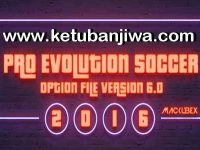 PES 2016 PTE Patch Option File 6.0 Update 31/07/2017 PES 2016 PTE Patch Option File 6.0 Update 31 July 2017 by Mackubex Ketuban Jiwa