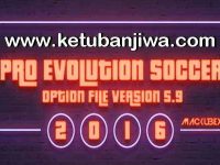 PES 2016 PTE Patch Option File v5.9 Update 25 July 2017 Season 17-18 by Mackubex Ketuban Jiwa
