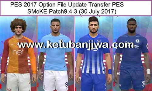 PES 2017 Option File Update Transfer 30 July 2017 For SMoKE Patch 9.3.4 by Eslam Ketuban Jiwa