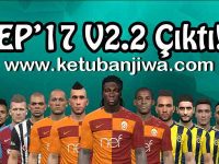 PES 2017 Ottoman Empire Patch 2.2 Turkish Super League PES 2017 Ottoman Empire Patch v2.2 Turkish Super League Season 2017-18 Ketuban Jiwa