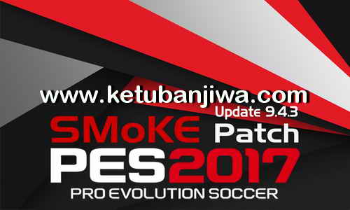 PES 2017 SMoKE Patch 9.4.3 Update 27 July 2017 Ketuban Jiwa