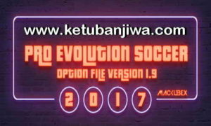 Download PES2017 Option File Version 1.9 Update 26 August 2017 by Mackubex Ketuban Jiwa