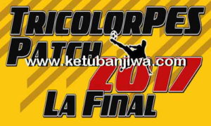 Download TricolorPES Patch La Final 2017 v1.0 Ketuban Jiwa