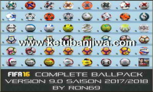 FIFA 16 Complete Ballpack 9.0 Season 2017-2018 by Ron69 Ketuban Jiwa