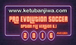 PES 2016 PTE Patch Option File 6.1 Update 11 August 2017 Season 17-18 Ketuban Jiwa