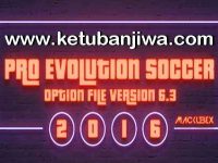PES 2016 PTE Patch Option File 6.3 Update 18 August 2017 by Mackubex Ketuban jiwa