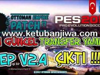 PES 2017 Ottoman Empire Patch 2.4 OEP 17 PES 2017 Ottoman Empire Patch v2.4 OEP 17 Transfer Update 05 August 2017 Ketuban Jiwa