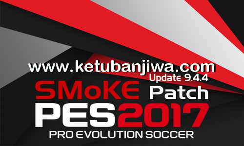 PES 2017 SMoKE Patch 9.4.4 Update Single Link Ketuban Jiwa