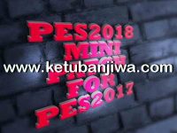 PES 2018 MiniPatch For PES 2017 by Ramin_CPU Ketuban Jiwa