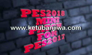 PES 2018 MiniPatch For PES 2017 by Ramin_CPU Ketuban Jiwa
