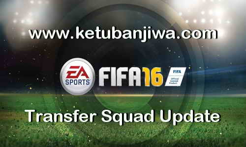 Download FIFA 16 Transfer Squad Database Update 06 September 2017 Season 17-18 by IMS Ketuban Jiwa