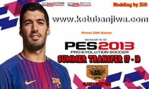 PES 2013 PS3 CFW + OFW Summer Transfer 17-18 Patch by ZiO Ketuban Jiwa