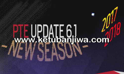 PES 2017 PTE Patch 6.1 Final Update Ketuban Jiwa