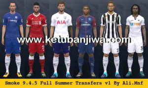 PES 2017 SMoKE Patch 9.4.5 Full Summer Transfer Update + Fix v1 by Ali Mnf Ketuban Jiwa