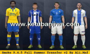 PES 2017 SMoKE Patch 9.4.5 Full Summer Transfer Update + Fix v2 by Ali Mnf Ketuban Jiwa