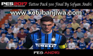 PES 2017 Tattoo Pack 500 Final by Sofyan Andri Ketuban Jiwa