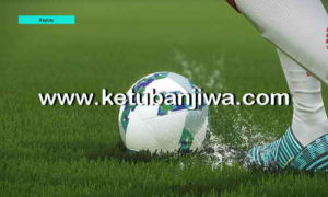 PES 2018 Game Play Patch For PC by Kilay Ketuban Jiwa