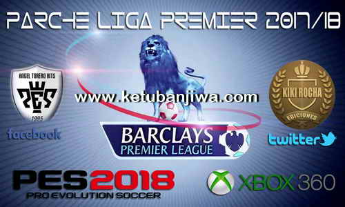 PES 2018 XBOX 360 English Premier League Patch Ketuban Jiwa