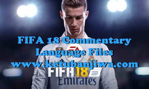 FIFA 18 Language Pack Commentary Files For XBOX 360 Ketuban Jiwa