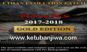 PES 2017 Ethan Evolution Patch Season 2017-2018 Ketuban Jiwa