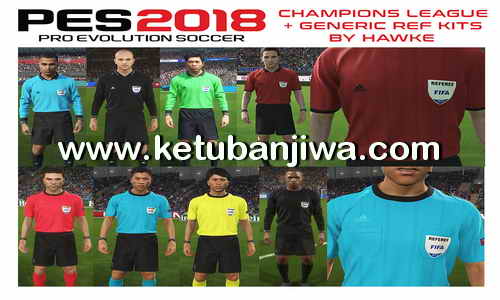 PES 2018 CL + Generic Referee Kits For PC by Hawke Ketuban Jiwa