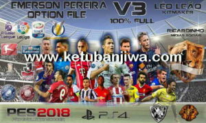 PES 2018 Emerson Pereira Option File v3 AIO For PS4 Ketuban Jiwa