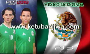 PES 2018 Mexico NT License Option File For PS3 BLES + BLUS by AndrewPes Ketuban Jiwa
