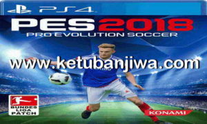 PES 2018 PS4 Bundesliga Patch Team Ketuban Jiwa