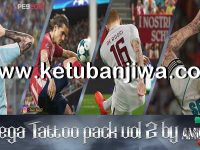 PES 2018 Mega Tattoo Pack 2.0 Download PES 2018 Mega TattooPack Vol. 2 For PC by Amir.Hsn7 Ketuban Jiwa
