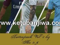 PES 2018 Tattoo Pack v3 by Sho9_6 PES 2018 Tattoo Pack Vol. 3 by Sho9_6 Ketuban Jiwa