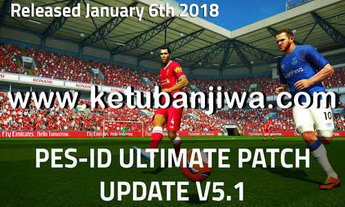 PES 2013 PES-ID Ultimate Patch v5.1 Update 06 January 2018 Ketuban Jiwa