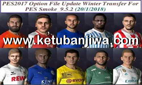 PES 2017 Option File Winter Transfer Update 20 January 2018 For SMoKE Patch 9.5.2 by EsLam Ketuban Jiwa