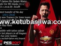 PES 2017 SMoKE 9.5.2 Option File Update 25/01/2018 PES 2017 Option File Winter Transfer Update 25 January 2018 For SMoKE Patch 9.5.2 by EsLaM Ketuban jiwa