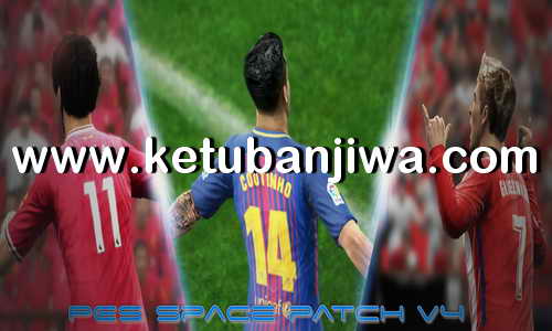 PES 2013 PES Space Patch v4 AIO Season 2017-2018 For PC Ketuban Jiwa