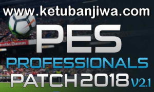 PES 2018 Professionals Patch v2.1 Update Ketuban Jiwa