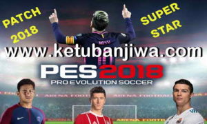 PES 2018 Super Star Patch v1 Ketuban Jiwa