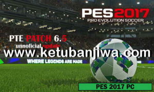 PES 2017 Unofficial PTE Patch 6.5.0 AIO March 2018 by Tauvic99 Ketuban Jiwa