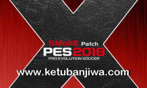 PES 2018 SMoKE Patch X18 AIO Single Link For PC Ketuban Jiwa