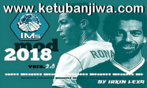 FIFA 18 IMS Mod 2018 v2.0 by Irkin Lexa Ketuban Jiwa