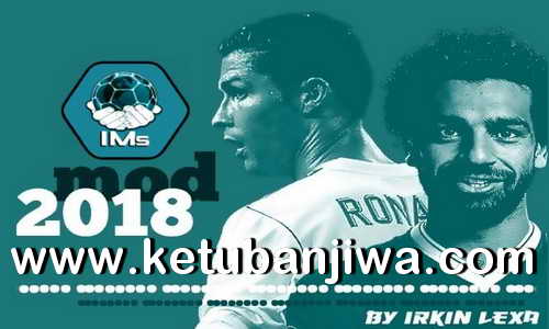 FIFA 18 IMS Mod 2018 v2.1 For PC by Irkin Lexa Ketuban Jiwa