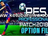 PES 2018 Option File Final Update 24 May 2018 For PES Professionals Patch v2.1 by PES Master Ketuban Jiwa